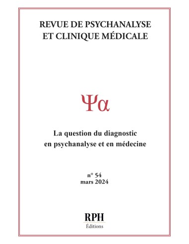 Revue de Psychanalyse et Clinique Médicale Revue n° 54 La question du diagnostic en psychanalyse et en médecine