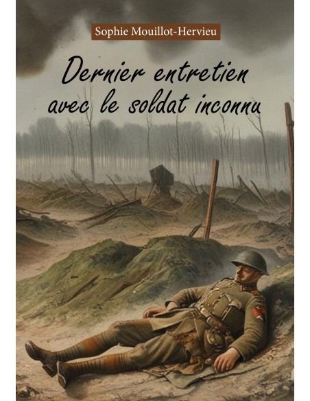 Dernier entretien avec le soldat inconnu de Sophie MOUILLOT-HERVIEU