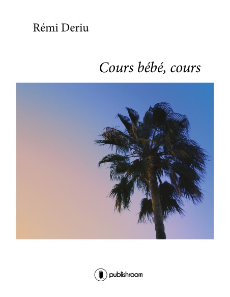 "Cours bébé, cours" de Remi Deriu