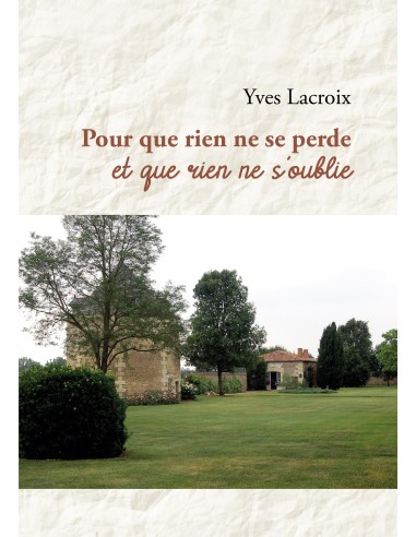 Pour que rien ne se perde et que rien ne s'oublie de Yves Lacroix