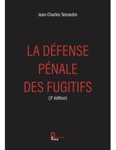 LA DÉFENSE PÉNALE DES FUGITIFS 3ème édition
