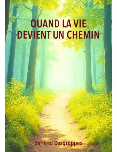 Quand la vie devient un chemin.