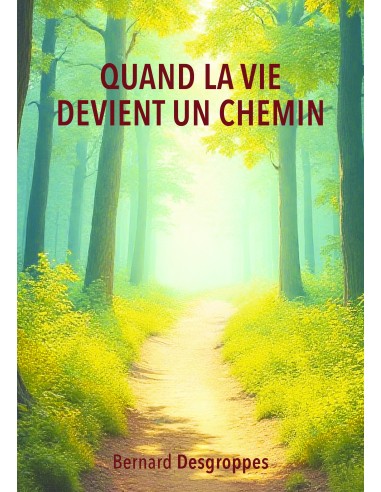 Quand la vie devient un chemin.