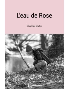 "L'eau de Rose" de Laurence Martin