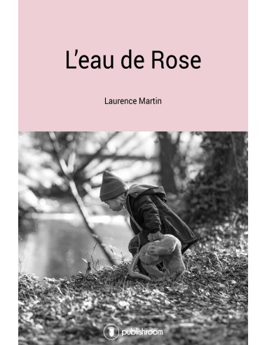 "L'eau de Rose" de Laurence Martin