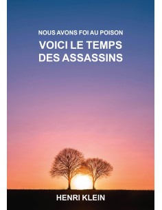 Nous Avons Foi Au Poison VOICI LE TEMPS DES ASSASSINS de Henri Klein