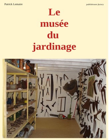 Le musée du jardinage de Patrick Lemaire
