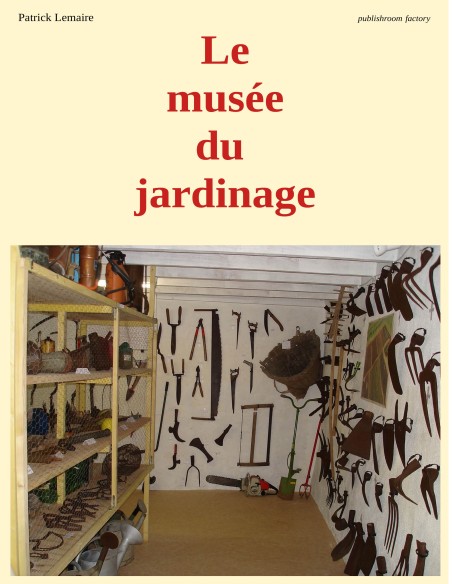 Le musée du jardinage de Patrick Lemaire