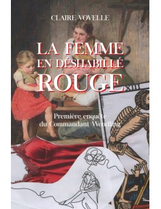 La femme en déshabillé rouge - Première enquête du Commandant Wendling