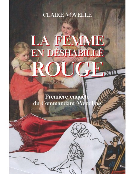 La femme en déshabillé rouge - Première enquête du Commandant Wendling