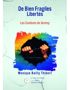 De Bien Fragiles Libertés de Monique Bailly Thibert