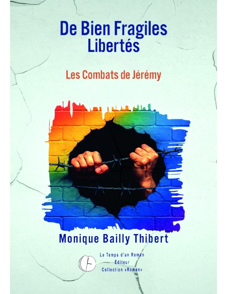 De Bien Fragiles Libertés de Monique Bailly Thibert