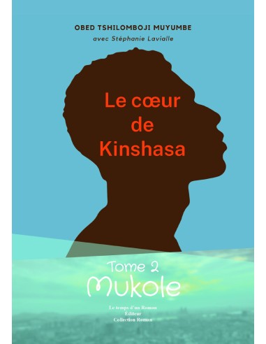 Le cœur de Kinshasa Tome 2 Mukole