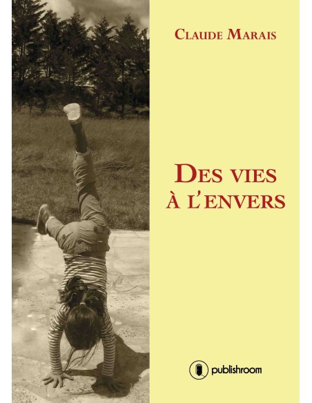 "Des vies à l'envers" de Claude Marais
