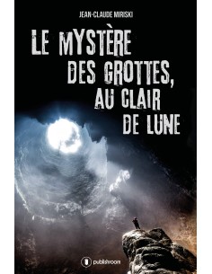"Le mystère des grottes au clair de lune" de Jean-Claude Miriski
