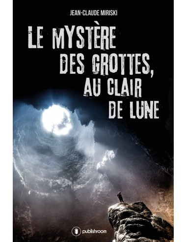 "Le mystère des grottes au clair de lune" de Jean-Claude Miriski
