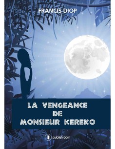 "La Vengeance de Monsieur Kéréko" de Francis Diop