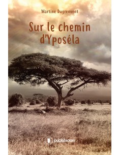 "Sur le chemin d'Yposéla" de Martine Dugrenvent