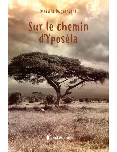 "Sur le chemin d'Yposéla" de Martine Dugrenvent