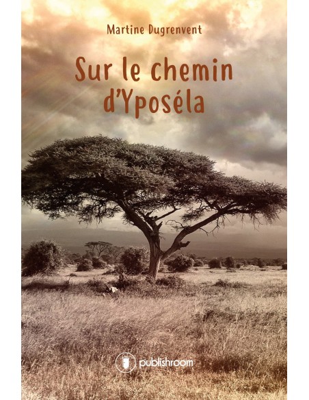 "Sur le chemin d'Yposéla" de Martine Dugrenvent
