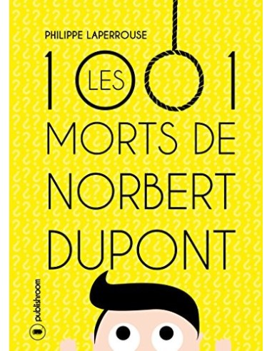 "Les 1001 morts de Norbert Dupont" de Philippe Laperrouse