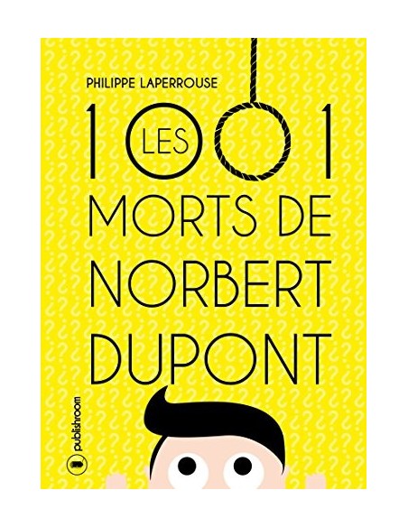 "Les 1001 morts de Norbert Dupont" de Philippe Laperrouse