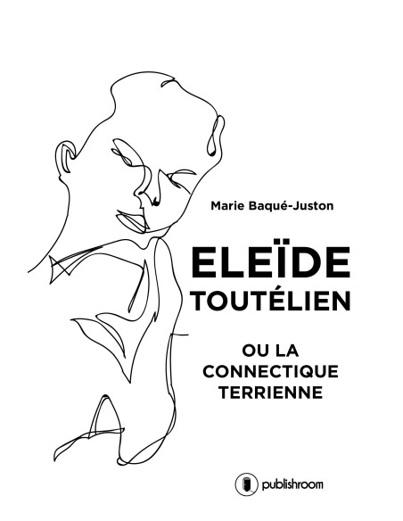 Eleïde Toutélien ou la connectique terrienne