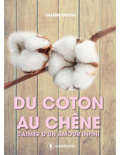 Du coton au chêne, s'aimer d'un amour infini