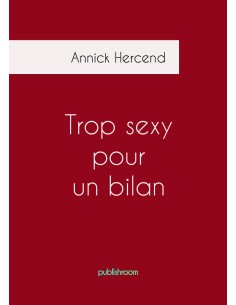 "Trop sexy pour un bilan" de Annick Hercend 2