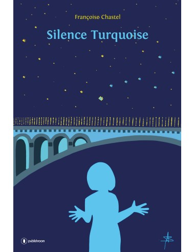 "Silence turquoise" de Françoise Chastel