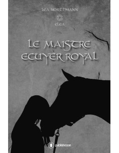 "Le maistre écuyer royal" de Léa Northmann