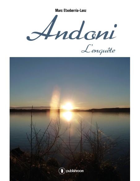 "Andoni tome 2 : L'enquête" de Marc Etxeberria-Lanz