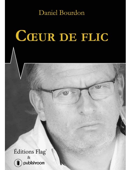 "Coeur de flic" de Daniel Bourdon