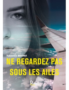 "Ne regardez pas sous les ailes" de Fabienne Berthet