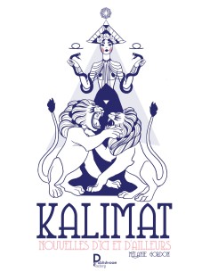 "Kalimat : Nouvelles d'ici et d'ailleurs" de Mélanie Gordon