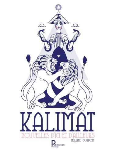 "Kalimat : Nouvelles d'ici et d'ailleurs" de Mélanie Gordon