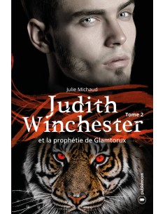 "Judith Winchester et la prophétie de Glamtorux" T2 de Julie Michaud