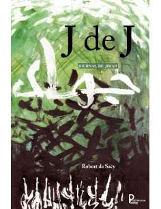 "Journal du Jihad" de Robert de Sacy