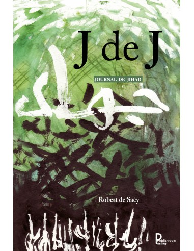 "Journal du Jihad" de Robert de Sacy