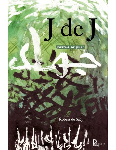 "Journal du Jihad" de Robert de Sacy