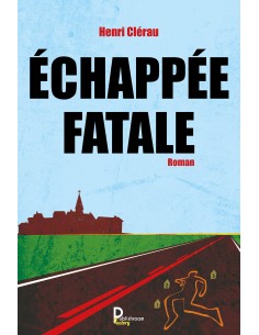 "Echappée Fatale" de Henri Clérau
