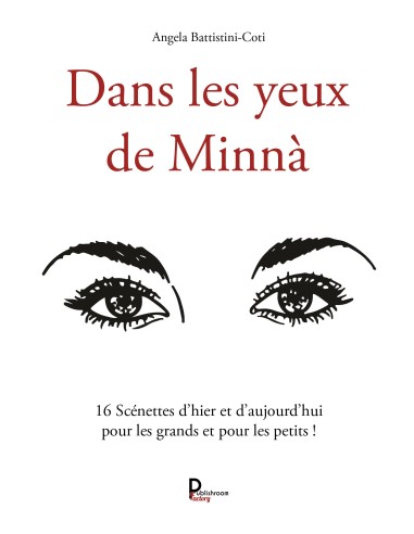 "Dans les yeux de Minnà : 16 scénettes d’hier et d’aujourd’hui pour les grands et pour les petits !" de Angela Battistini-Coti
