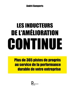 Les inducteurs de l'amélioration continue de André GAMPERTS