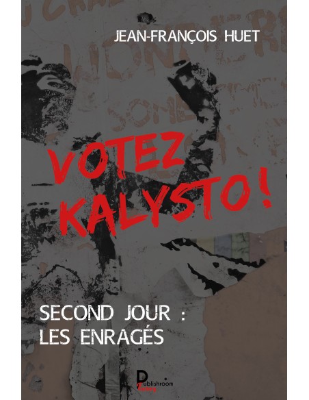 Votez Kalysto! de Jean-François HUET