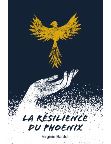 La résilience du Phoenix - Virginie Bardot