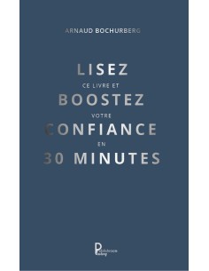 Lisez ce livre et boostez votre confiance en 30 minutes