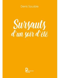 Les sursauts d'un soir d'été de Denis.L.Sousbie