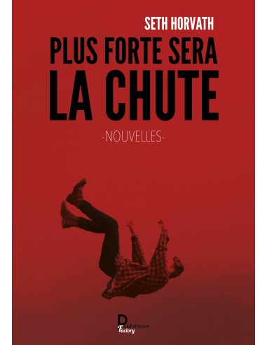 Plus forte sera la chute de Seth HORVATH