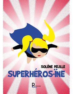 Superhéro.ïne de Solène Delille