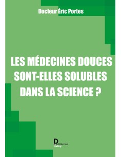 Les médecines douces dont elles solubles dans la science ? Éric Portes